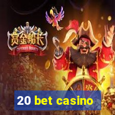 20 bet casino